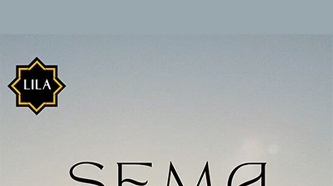 Image: SEMA: A Cinematic Journey into Rumi & The Whirling Dervishes of Turkey