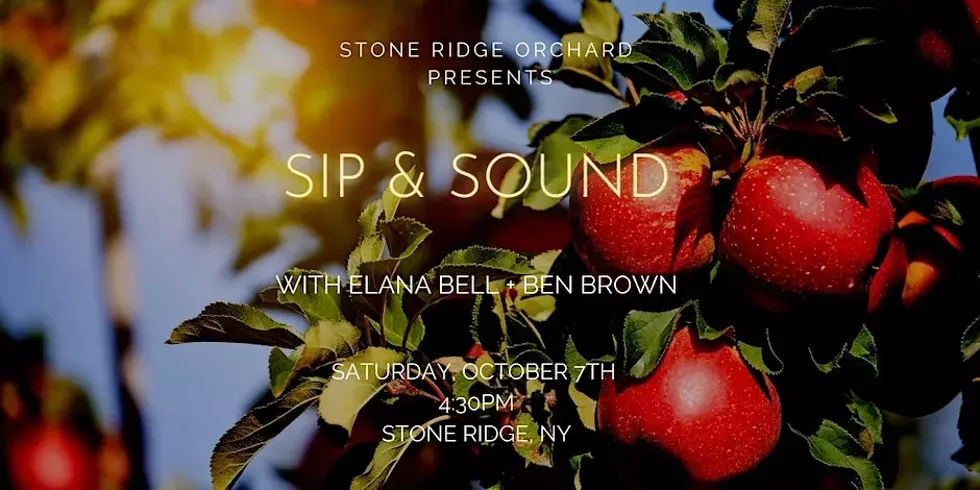 Sip and Sound with Elana Bell & Ben Brown, Saturday, October 7, Stone Ridge Orchard