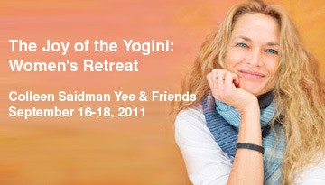 Colleen Saidman Yee’s Joy of the Yogini: Women's Retreat