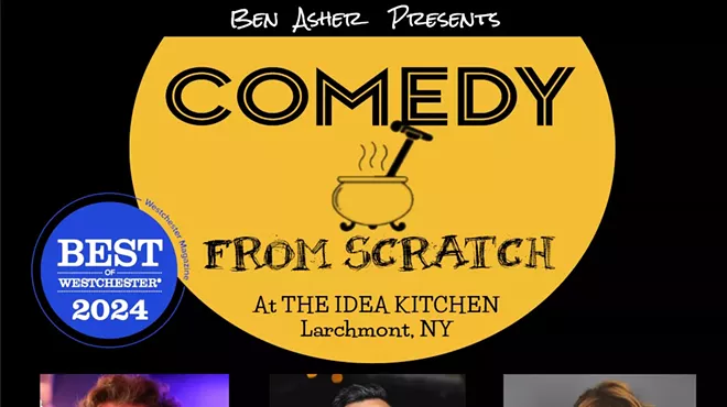 Image: Stand-Up Westchester Comedy Club Presents: Comedy From Scratch at The Idea Kitchen with Natan Badalov, Ginny Hogan, Ben Asher
