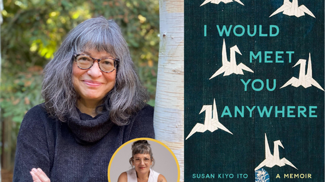 Susan Kiyo Ito, I WOULD MEET YOU ANYWHERE: A Memoir