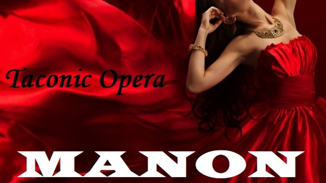 Taconic Opera’s 25th Anniversary Season Begins: Massenet’s Manon, October 22 & 23, 2022 in Yorktown