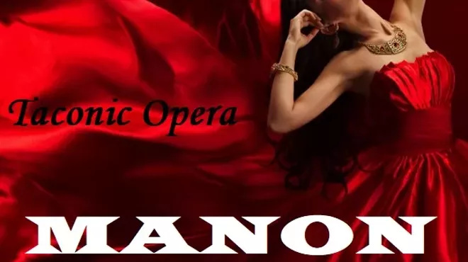 Image: Taconic Opera&rsquo;s 25th Anniversary Season Begins: Massenet&rsquo;s Manon, October 22 & 23, 2022 in Yorktown