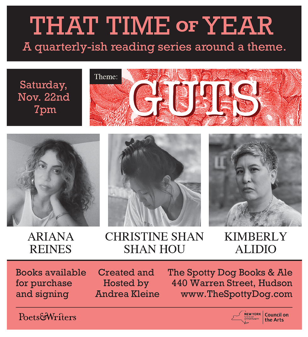 That Time of Year Reading Series: Ariana Reines, Christine Shan Shan Hou, Kimberly Alidio
