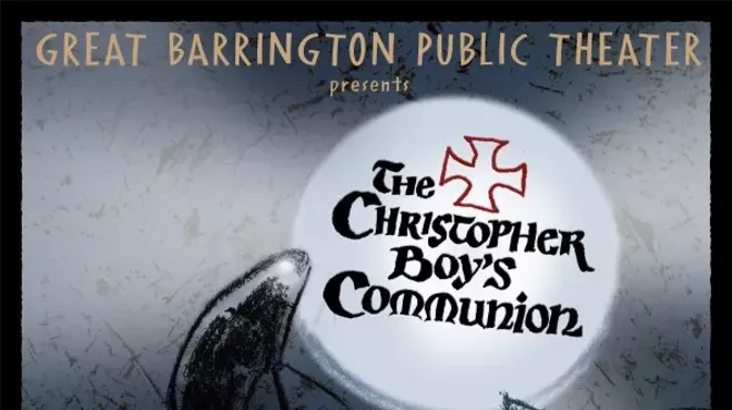 Image: The Christopher Boy's Communion at Great Barrington Public Theater