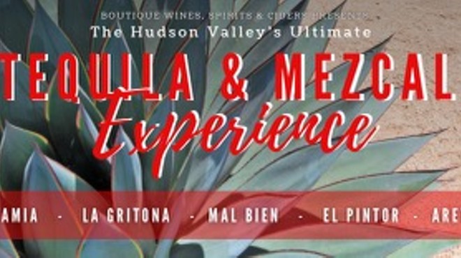 The Hudson Valley's Ultimate Tequila & Mezcal Experience