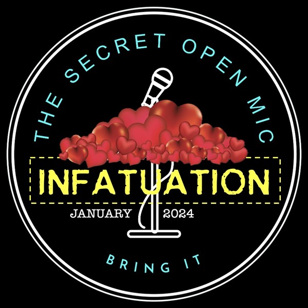 The Secret Open Mic: Theme: Infatuation