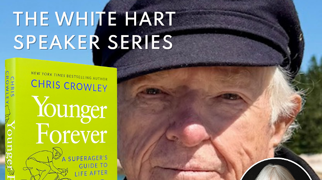 Image: The White Hart Speaker Series: Chris Crowley, YOUNGER FOREVER: A Superager's Guide to Life After 50