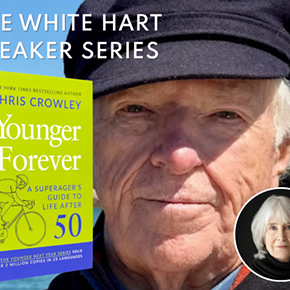 Image: The White Hart Speaker Series: Chris Crowley, YOUNGER FOREVER: A Superager's Guide to Life After 50