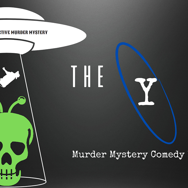 THE Y-FILES Interactive Murder Mystery Comedy Dinner Show