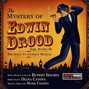 Image: TheatreWorks New Milford Presents The Musical &ldquo;Mystery Of Edwin Drood&rdquo; With A Different Ending Every Show!