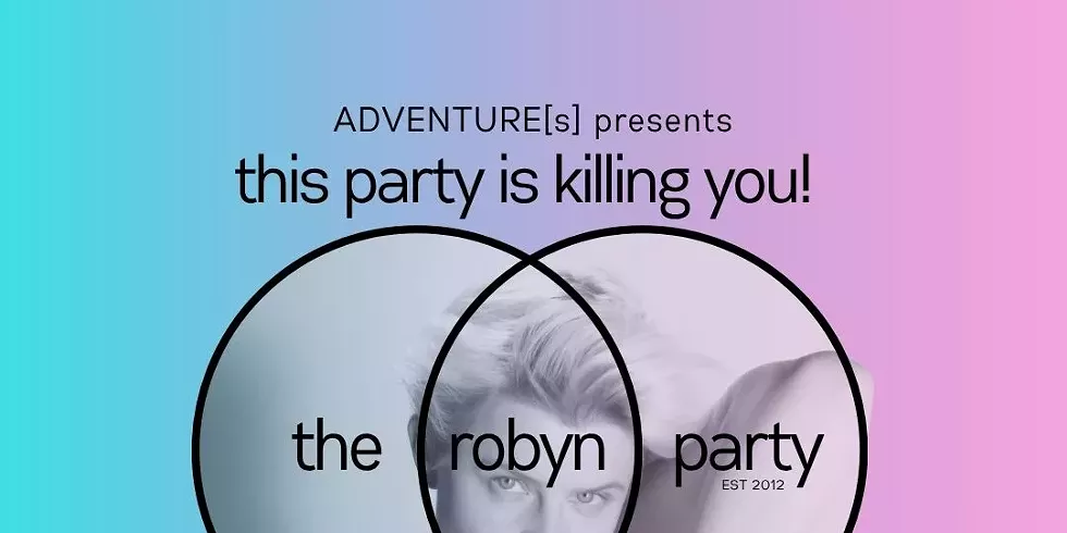 Image: This Party Is Killing You!: The Robyn Party