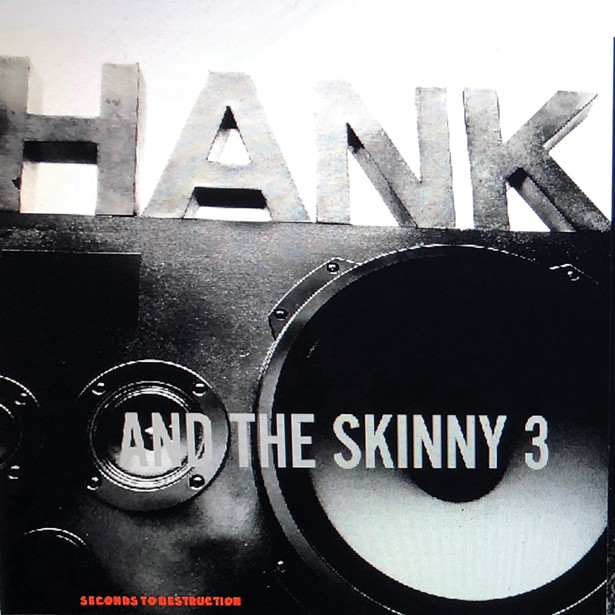 Album Review: Hank and the Skinny 3 | Seconds to Destruction