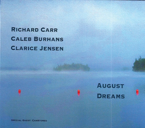 Album Review: Richard Carr/Caleb Burhans/Clarice Jensen | August Dreams