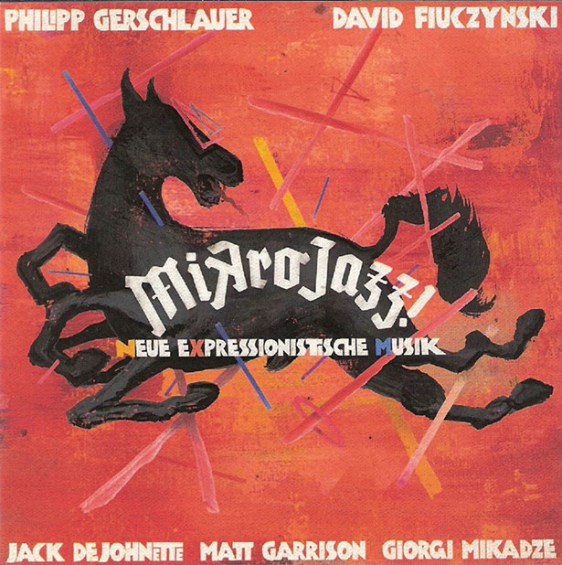 Philipp Gerschlauer/David Fiuczynski – Mikrojazz! Neue Expressionistische Musik | Album Review