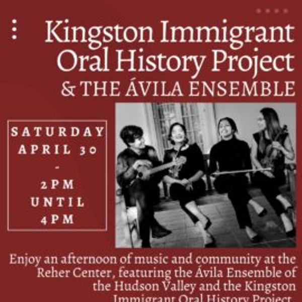 Kingston Immigrant Oral History Project & the Ávila Ensemble at the Reher Center