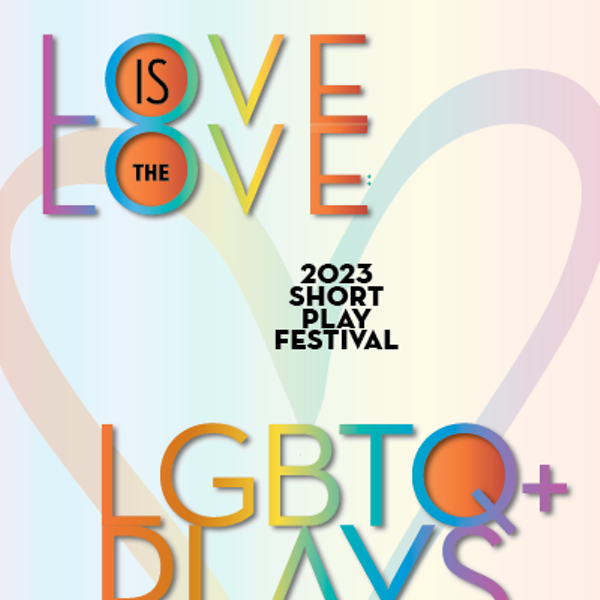 Love is Love, The LGBTQ+ Plays!