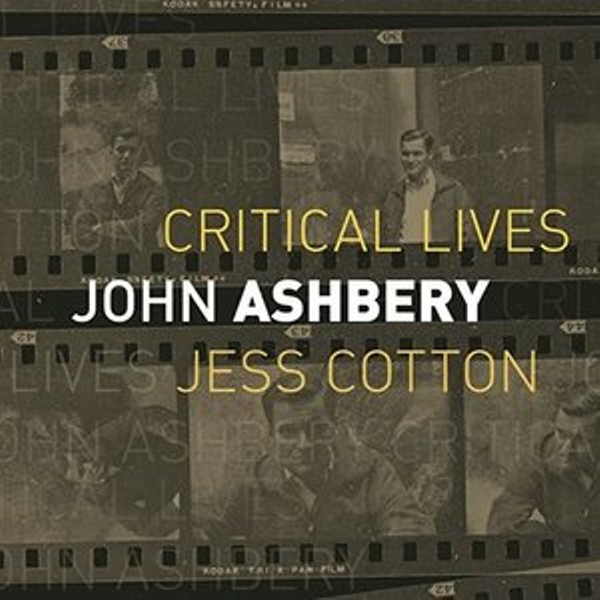 A conversation with Jess Cotton, author of JOHN ASHBERY: A CRITICAL BIOGRAPHY - Free on Zoom 6/7 noon-1pm
