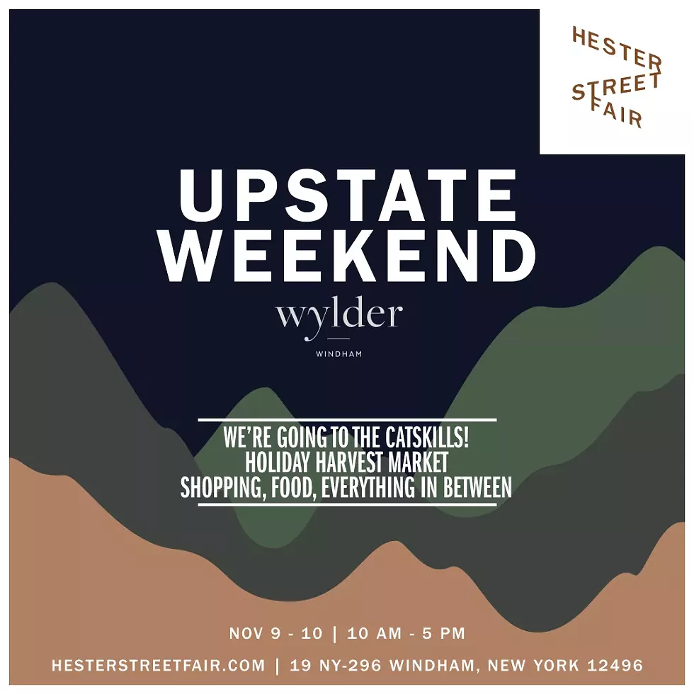 UPSTATE WEEKEND - Holiday Harvest Market- Wylder Windham - November 9th and 10th - Hester Street Fair