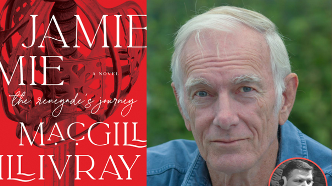 Image: White Hart Speaker Series: John Sayles, JAMIE MacGILLIVRAY: THE RENEGADE'S JOURNEY