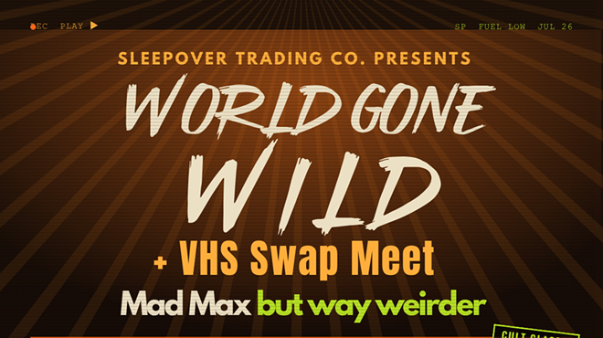 Image: World Gone Wild + VHS Swap Meet